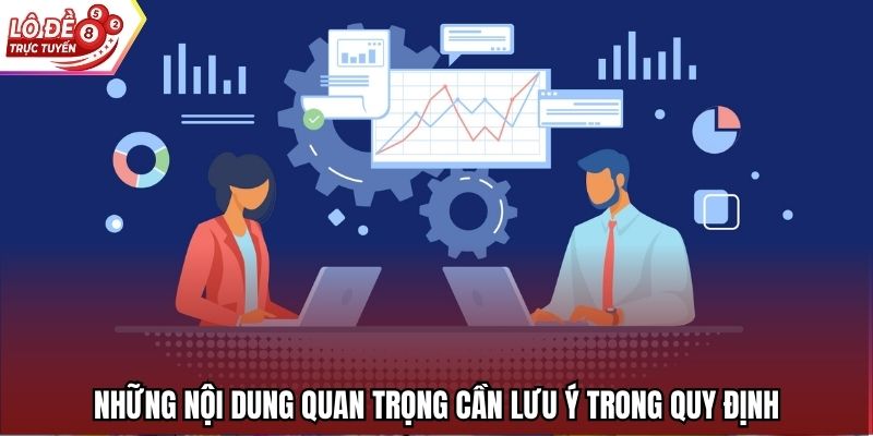 Những nội dung quan trọng cần lưu ý trong quy định