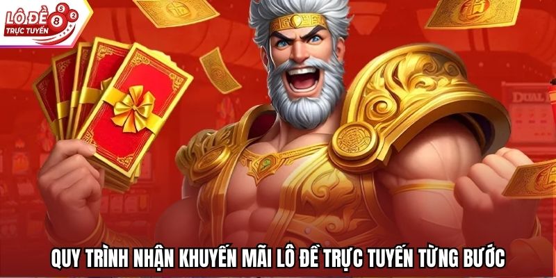 Quy trình nhận khuyến mãi Lô Đề Trực Tuyến từng bước