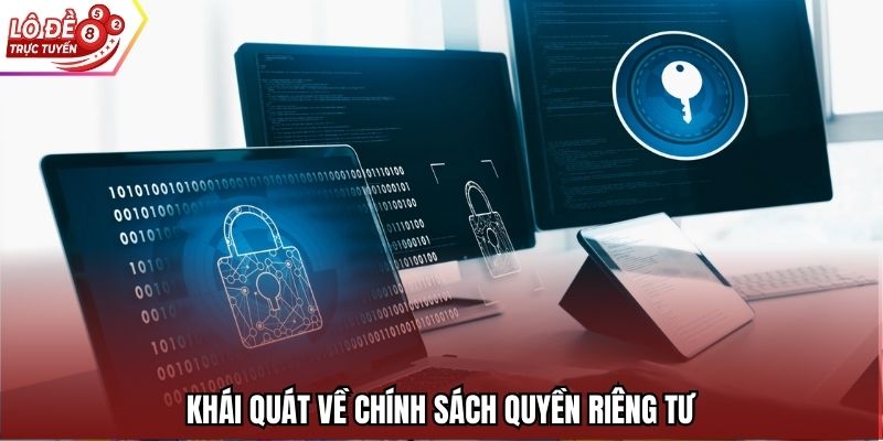 Khái quát về chính sách quyền riêng tư